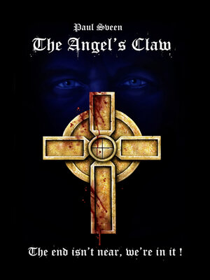 cover image of The Angel's Claw: the End isn't Near, We're in It